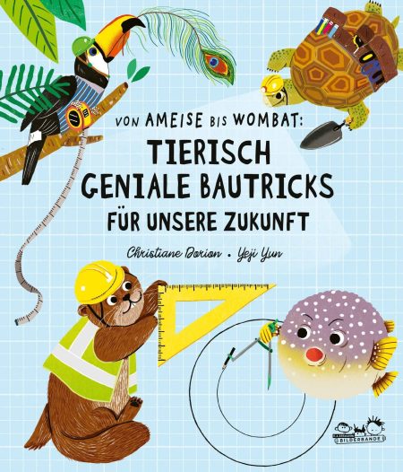 Von Ameise bis Wombat - Tierisch geniale Bautricks für unsere Zukunft